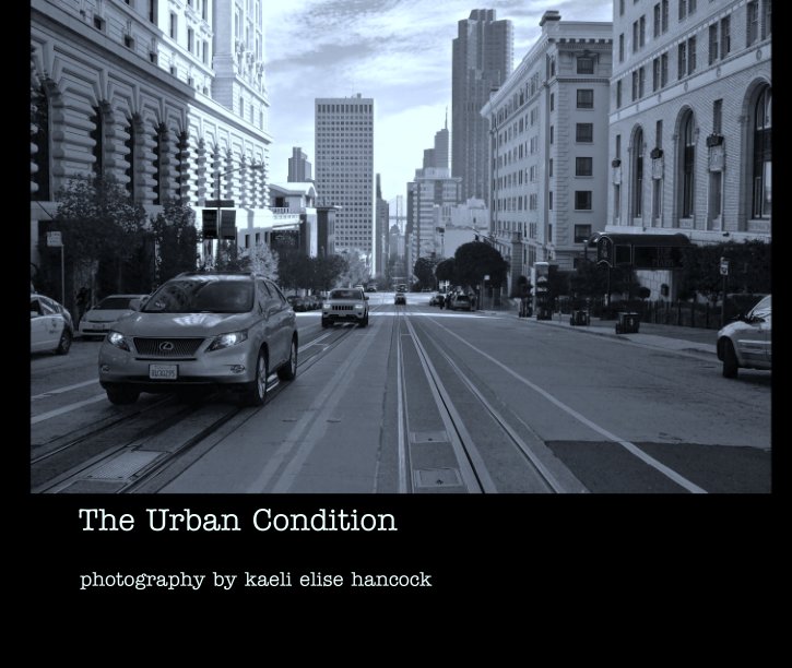 Visualizza The Urban Condition di photography by kaeli elise hancock