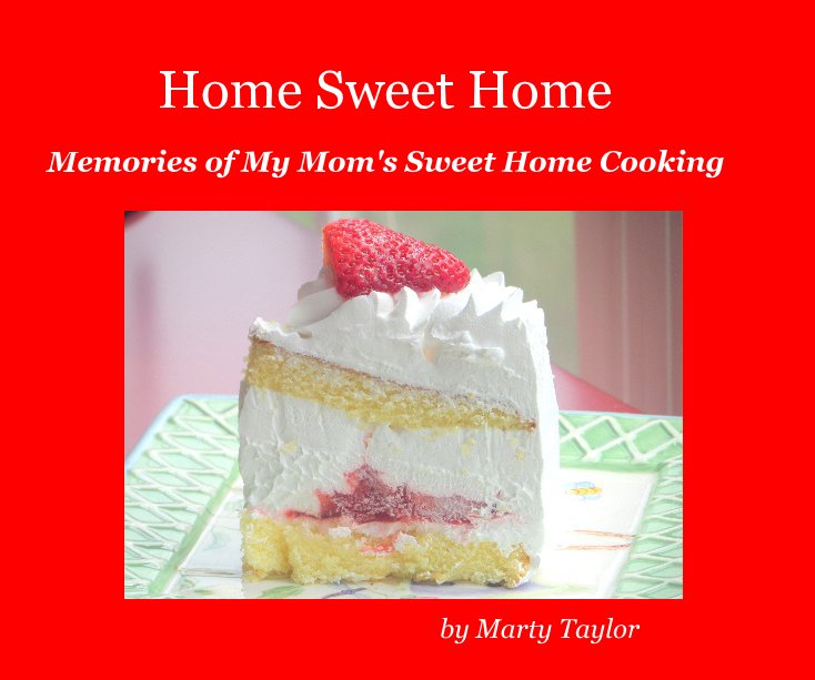 View Home Sweet Home by Marty Taylor