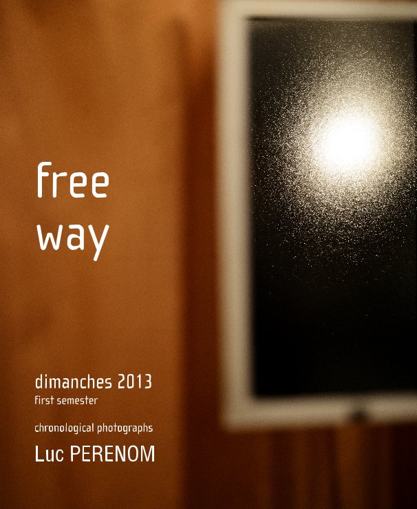Ver free way, dimanches 2013, first semester por Luc PERENOM