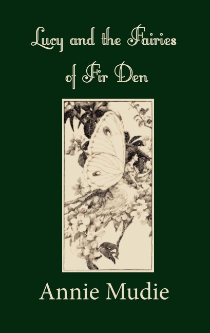 View Lucy and the Fairies of Fir Den by Annie Mudie