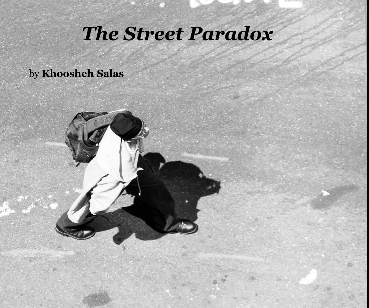 View The Street Paradox by Khoosheh Salas