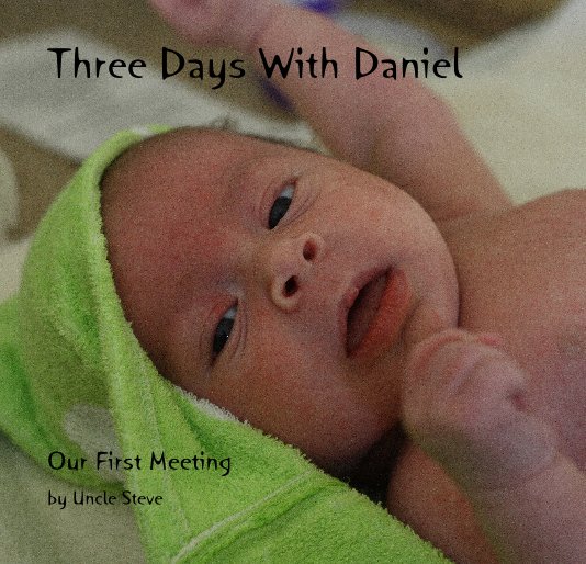 View Three Days With Daniel by Uncle Steve