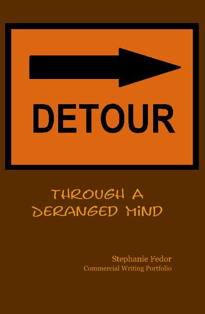 View Detour Through A Deranged Mind by Stephanie Fedor