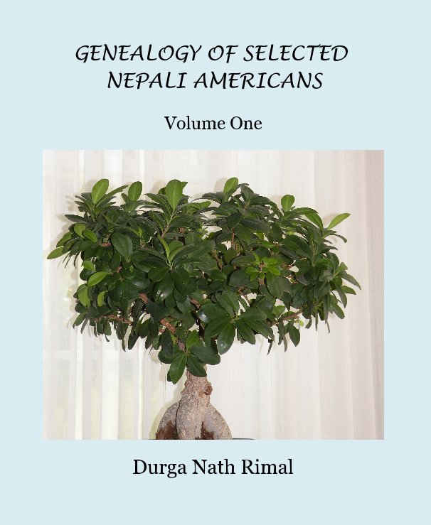View GENEALOGY OF SELECTED NEPALI AMERICANS by Durga Nath Rimal