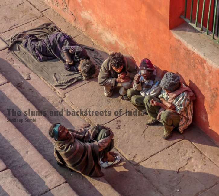 Bekijk The slums and backstreets of India op Sundeep Sembi
