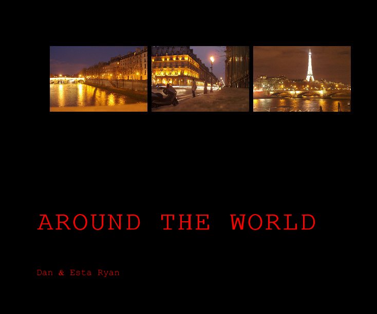 View AROUND THE WORLD by Dan & Esta Ryan