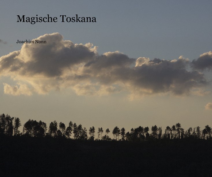 View Magische Toskana by Joachim Nonn