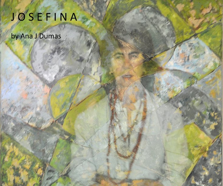 View J O S E F I N A by Ana J Dumas