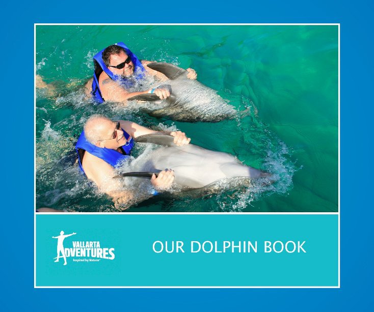 Ver Our Dolphin Book por Vallarta Adventure