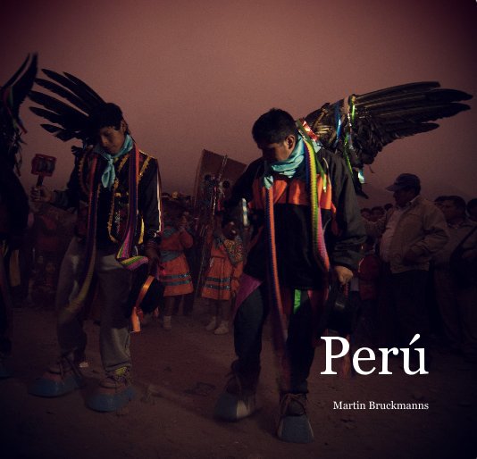 Perú  (deutsche Version) nach Martin Bruckmanns anzeigen