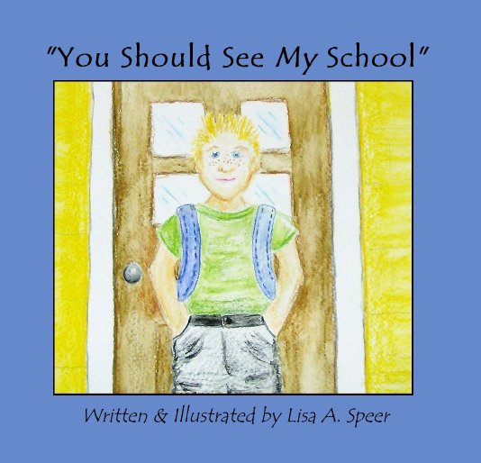 View "You Should See My School" by Lisa A. Speer