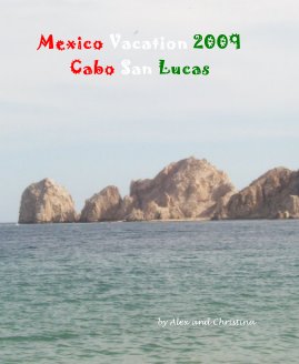 Mexico Vacation 2009 Cabo San Lucas book cover