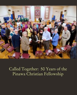 Called Together:  50 Years of the Pinawa Christian Fellowship book cover
