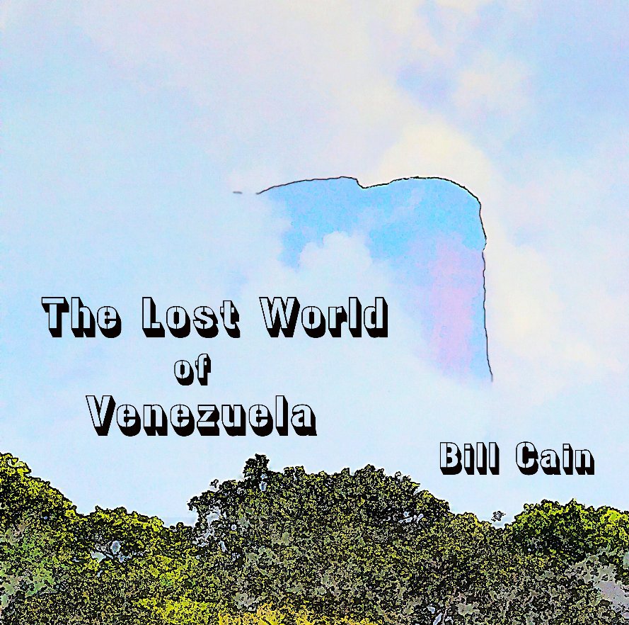 View The Lost World of Venezuela by Bill Cain