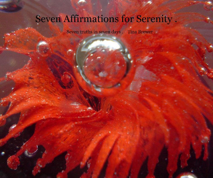 Ver Seven affirmations for Serenity. por Tina Brewer.