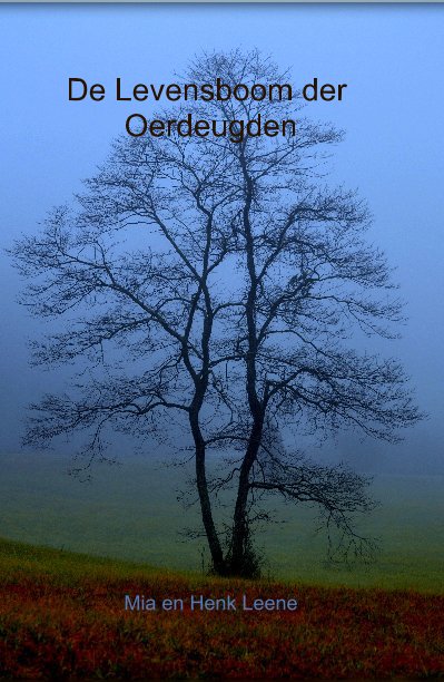 View De Levensboom der Oerdeugden by Mia en Henk Leene