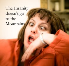 The Insanity doesn't go to the Mountains book cover