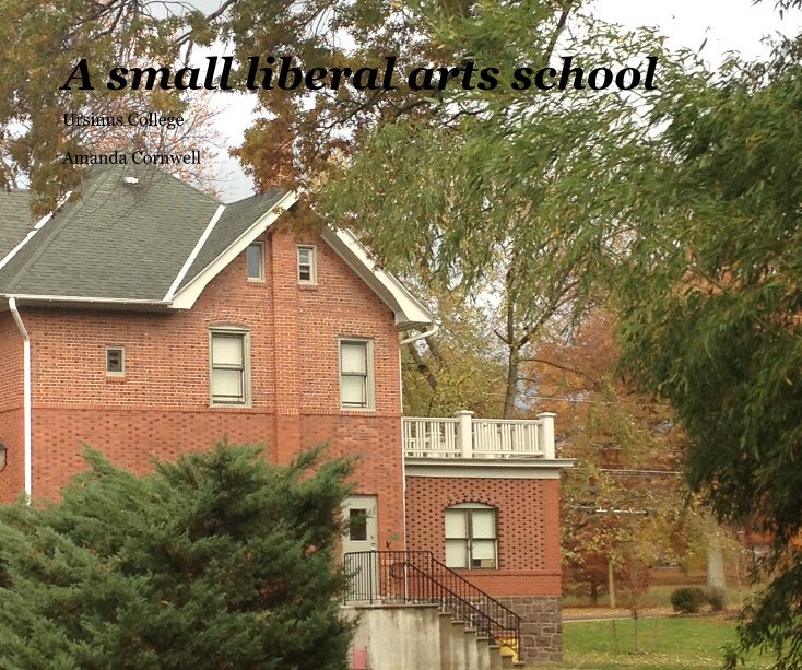 View A small liberal arts school by Amanda Cornwell