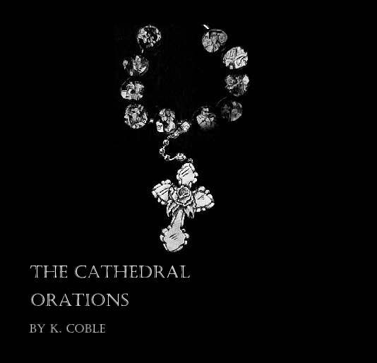 View The Cathedral : Orations by K. Coble