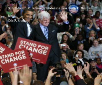 Sen. Edward M. Kennedy Endorses Sen. Barack Obama book cover