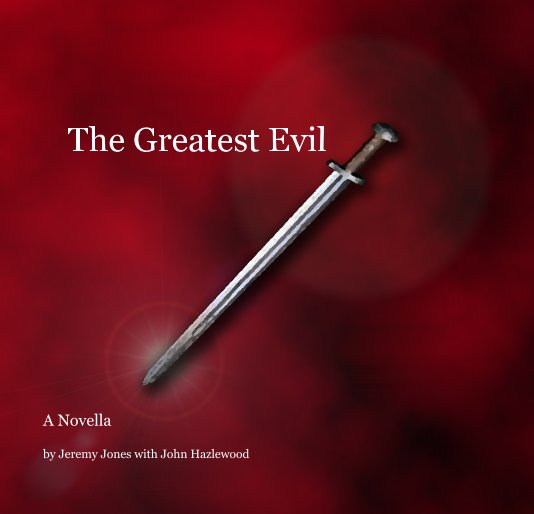 View The Greatest Evil by Jeremy Jones with John Hazlewood