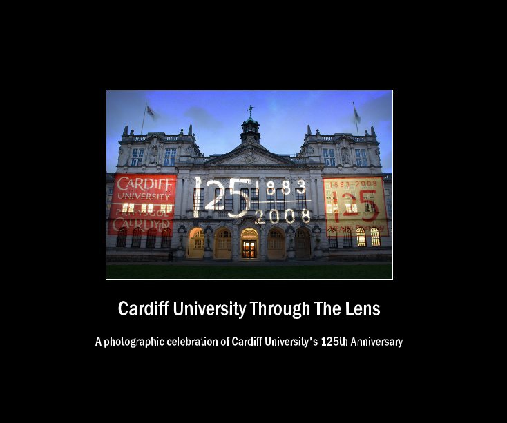 View Cardiff University Through The Lens by Cardiff University