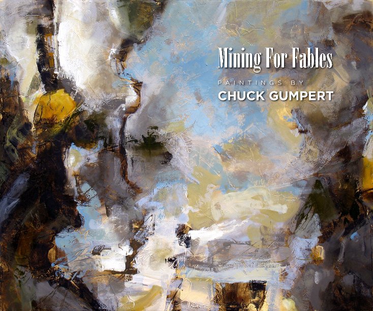 View Mining For Fables by Chuck Gumpert