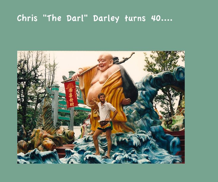 Ver Chris "The Darl" Darley turns 40.... por suzsmith