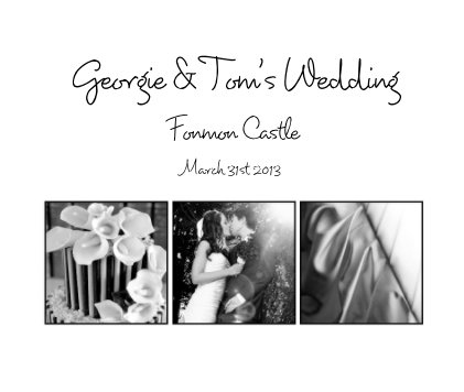Georgie & Tom's Wedding Fonmon Castle March 31st 2013 book cover