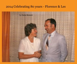 2014 Celebrating 80 years - Florence & Les book cover