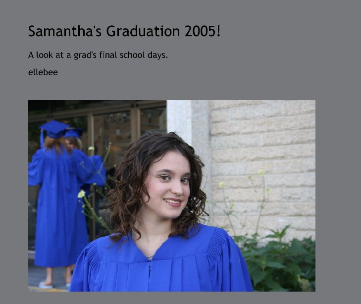 View Samantha's Graduation 2005! by ellebee