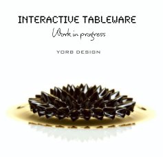 interactive tableware Work in progress YORB DESIGN book cover
