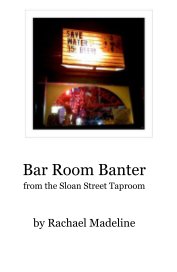 Bar Room Banter from the Sloan Street Taproom book cover