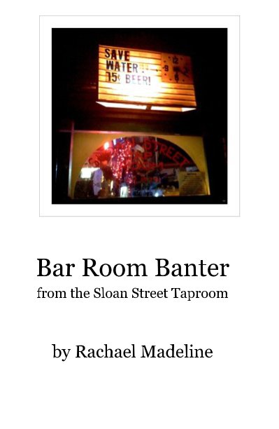 Bekijk Bar Room Banter from the Sloan Street Taproom op Rachael Madeline