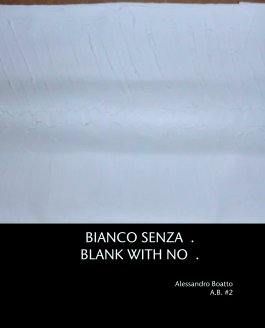 BIANCO SENZA  .
    BLANK WITH NO  . book cover