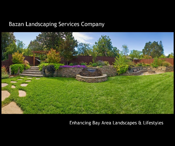 Ver Bazan Landscaping Services Company Enhancing Bay Area Landscapes & Lifestyles por Hugo Bazan