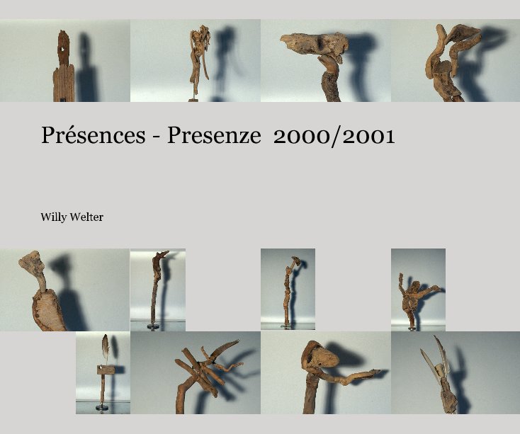 View Présences - Presenze 2000/2001 by Willy Welter