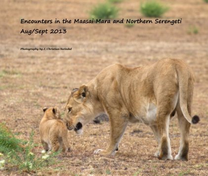 Encounters in the Maasai Mara and Northern Serengeti Aug/Sept 2013 book cover