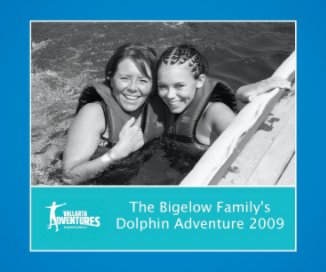 The Bigelow Family´s Dolphin Adventure 2009 book cover