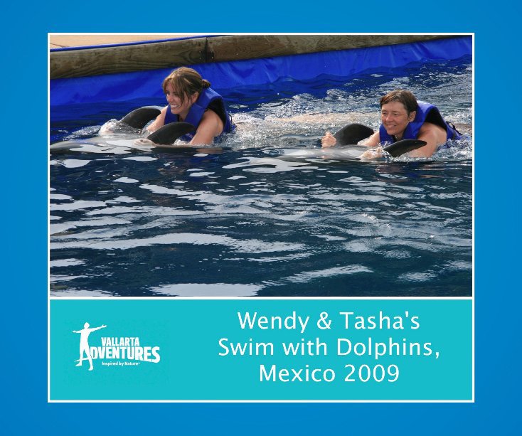 View Wendy & Tasha´s Swim with Dolphins, Mexico 2009 by Vallarta Adventure