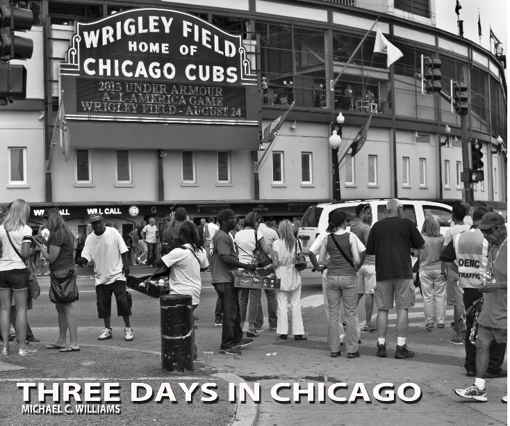 View THREE DAYS IN CHICAGO by Michael C. Williams