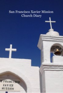 San Francisco Xavier Mission Church Diary and dedication book cover