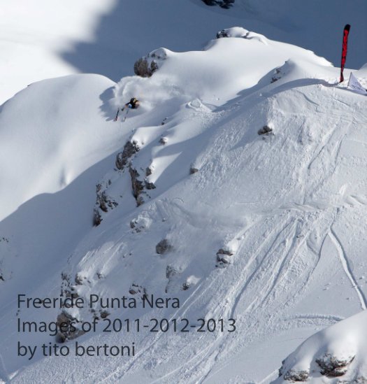 View Freeride Punta Nera Images of 2011-2012-2013 by tito bertoni