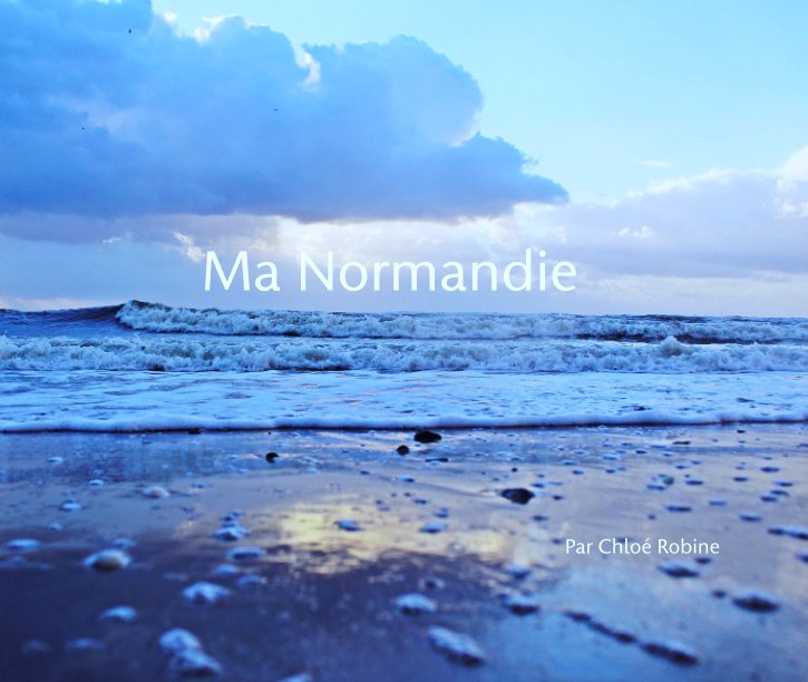 View Ma Normandie by Par Chloé Robine