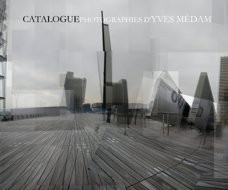 View CATALOGUE: PHOTOGRAPHIES D'YVES MÃDAM by MÉDAM YVES