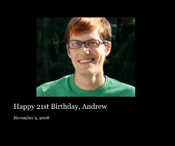 Ver Happy 21st Birthday, Andrew por hinderaker