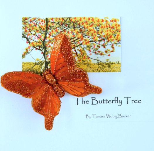View The Butterfly Tree by Tamara Wobig Backer