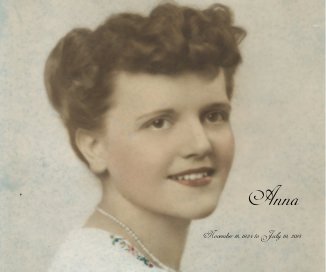 ' Anna November 18, 1924 to July 19, 2013 book cover