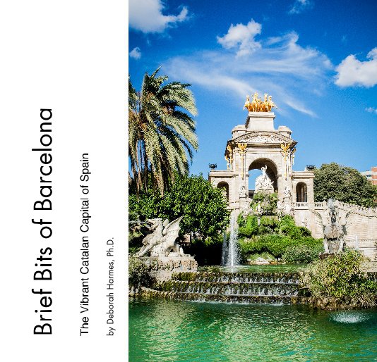 Ver Brief Bits of Barcelona por Deborah Harmes, Ph.D.