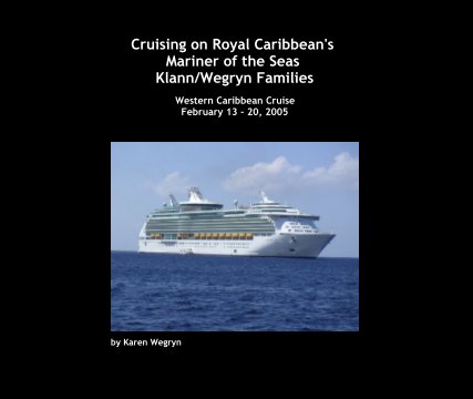 Cruising on Royal Caribbean's Mariner of the Seas Klann/Wegryn Families book cover